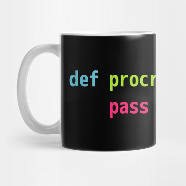 Funny Python Code Pun Design - def procrastinate pass by geeksta